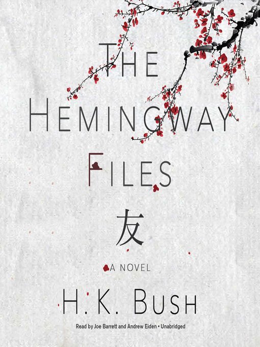 Title details for The Hemingway Files by H. K. Bush - Available